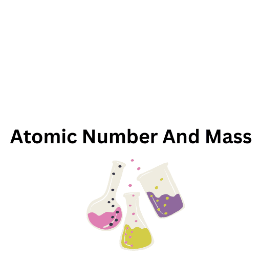 Atomic Number And Mass